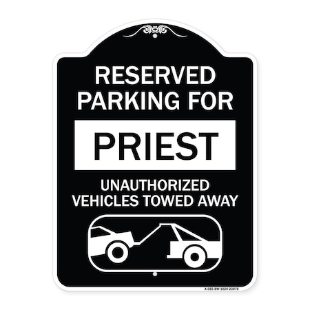 Signmission Reserved Parking for Priest Unauthorized Vehicles Towed Away Alum Sign, 24" x 18", BW-1824-23078 A-DES-BW-1824-23078